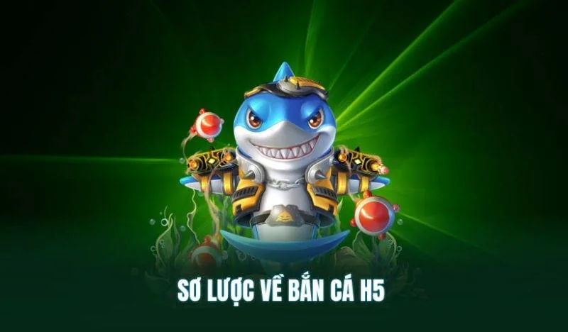 Bắn Cá H5 - Tựa Game Bắn Cá Thế Hệ Mới Đáng Trải Nghiệm 1 Bắn Cá H5 - Tựa Game Bắn Cá Thế Hệ Mới Đáng Trải Nghiệm