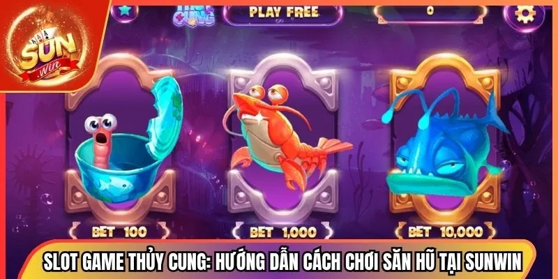 Slot Game Thủy Cung: Hướng Dẫn Cách Chơi Săn Hũ Tại Sunwin 1 Slot Game Thủy Cung: Hướng Dẫn Cách Chơi Săn Hũ Tại Sunwin